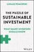The Puzzle of Sustainable Investment: What Smart Investors Should Know by Lukasz Pomorski