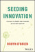 Seeding Innovation: The Path to Profit and Purpose in the 21st Century by Robyn O'Brien