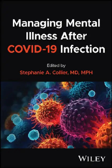 Managing Mental Illness After Covid-19 Infection by Stephanie Collier