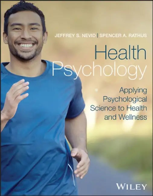 Health Psychology: Applying Psychological Science to Health and Wellness, 1st Edition by Jeffrey S. Nevid, Spencer A. Rathus