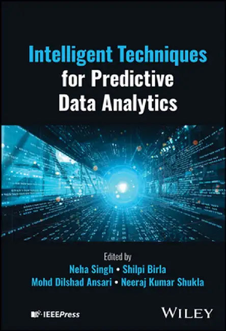 Intelligent Techniques for Predictive Data Analytics by Neha Singh