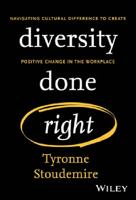 Change Starts Here: Navigating Cultural Differences in the Workplace and Beyond by Tyronne Stoudemire