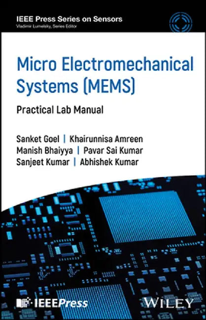 Micro Electromechanical Systems (Mems): Practical Lab Manual by Sanket Goel