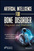 Artificial Intelligence for Bone Disorder: Diagnosis and Treatment by Rishabha Malviya