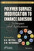 Polymer Surface Modification to Enhance Adhesion: Techniques and Applications by K. L. Mittal