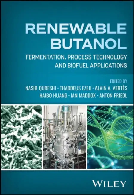 Renewable Butanol: Fermentation, Process Technology and Biofuel Applications by Nasib Qureshi