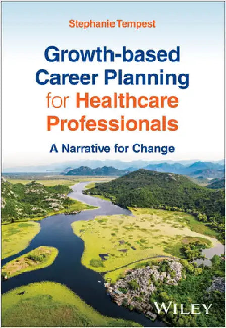 Growth-based Career Planning for Healthcare Professionals by Tempest, Stephanie
