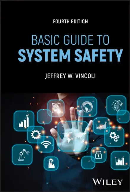 Basic Guide to System Safety, 4th Edition by Jeffrey W. Vincoli