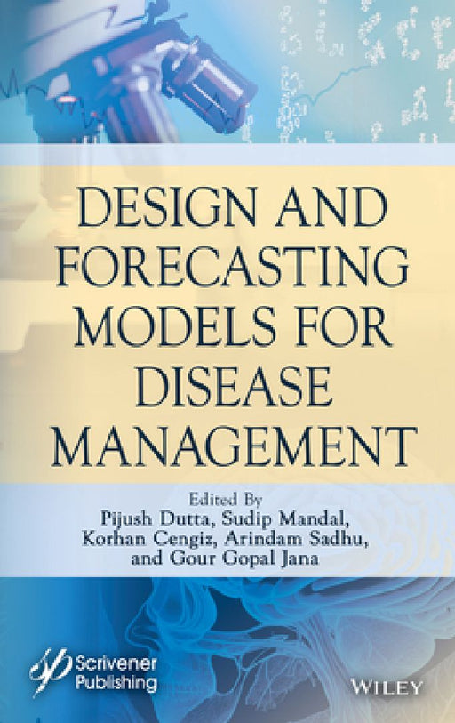 Design and Forecasting Models for Disease Management by Pijush Dutta