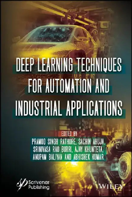 Deep Learning Techniques for Automation and Industrial Applications by Pramod Singh Rathore