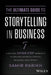 The Ultimate Guide to Storytelling in Business: A Proven, Seven-Step Approach to Deliver Business-Critical Messages with Impact by Samir Parikh