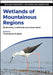 Wetlands of Mountainous Regions: Biodiversity, Livelihoods and Conservation by Thammineni Pullaiah