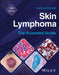 Skin Lymphoma - The Illustrated Guide by Lorenzo Cerroni