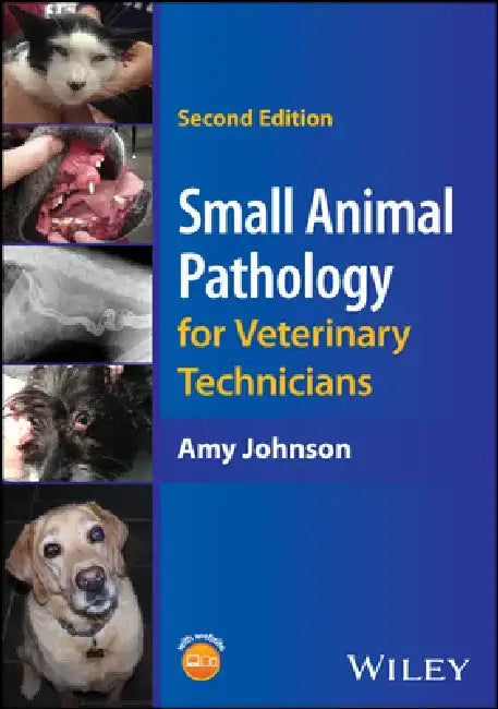 Small Animal Pathology for Veterinary Technicians, 2nd Edition by Amy Johnson