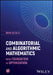 Combinatorial and Algorithmic Mathematics: From Foundation to Optimization by Baha Alzalg
