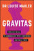 Gravitas: Timeless Skills to Communicate with Confidence and Build Trust by Louise Mahler