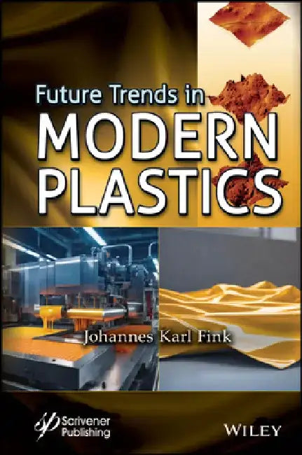 Future Trends in Plastics by Johannes Karl Fink