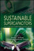 Sustainable Supercapacitors: Next Generation of Green Energy Storage Devices by M. Basheer Ahamed