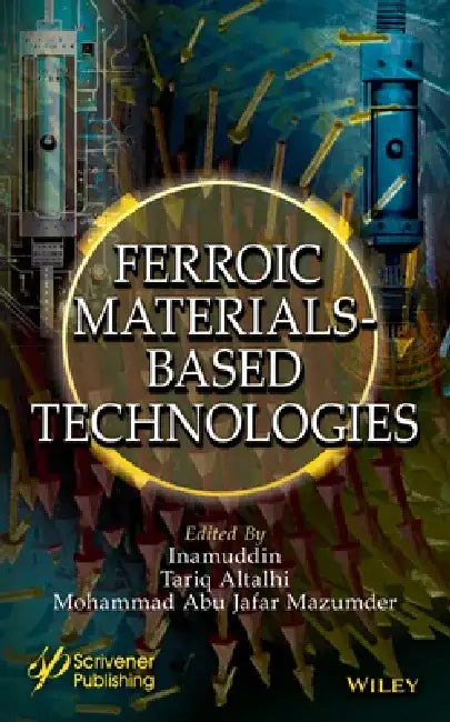 Ferroic Materials Based Technologies: Basics to Applications by Inamuddin