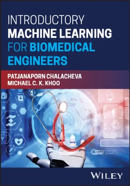 Introductory Machine Learning for Biomedical Engineers by Patjanaporn Chalacheva