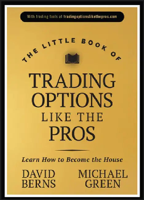 The Little Book of Trading Options Like the Pros by David M. Berns