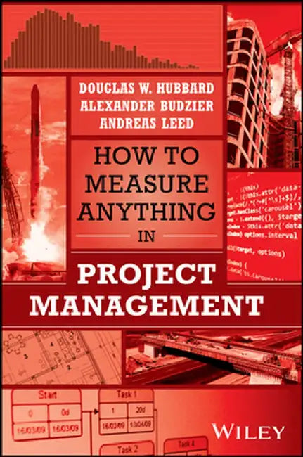 How to Measure Anything in Project Management by Douglas W. Hubbard