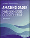 Amazing Dads Fatherhood Curriculum, Workbook by Dan Griffin
