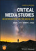 Critical Media Studies: An Introduction for the Digital Age, 4th Edition by Brian L. Ott, Robert L. Mack