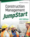 Construction Management JumpStart: The Best First Step Toward a Career in Construction Management, 4th Edition by Barbara J. Jackson