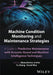 Machine Condition Monitoring and Maintenance Strategies: A Guide to Predictive Maintenance with Acoustic-Based and Machine Intelligence Techniques by Gbanaibolou Jombo