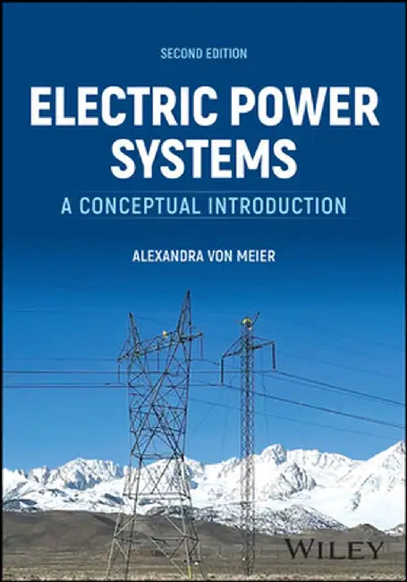 Electric Power Systems: A Conceptual Introduction by Alexandra Von Meier