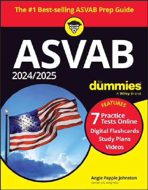 2024/2025 ASVAB for Dummies (+ 7 Practice Tests, Flashcards, & Videos Online) by Angie Papple Johnston