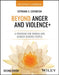 Beyond Anger and Violence+: A Program for Women and Gender-Diverse People Participant's Workbook, 2nd Edition by Stephanie S. Covington