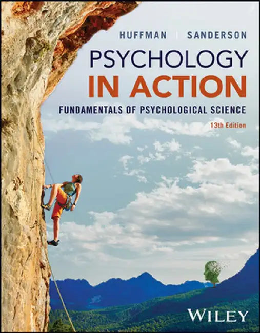 Psychology in Action, 13th Edition by Karen R. Huffman, Catherine A. Sanderson