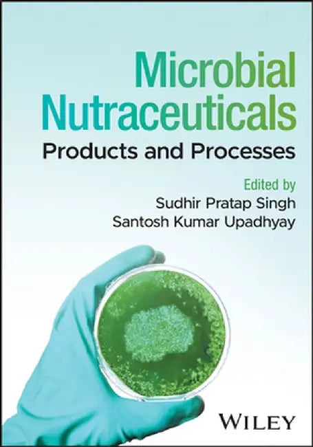 Microbial Nutraceuticals: Products and Processes by Sudhir Pratap Singh