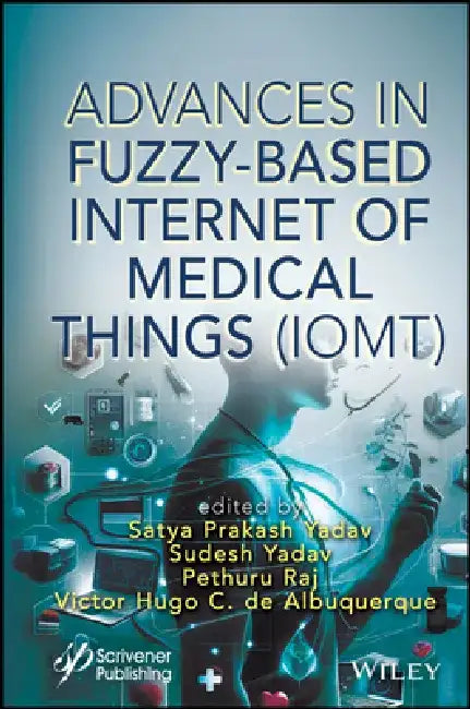 Fuzzy-Based Internet of Medical Things (Iomt) by Satya Prakash Yadav
