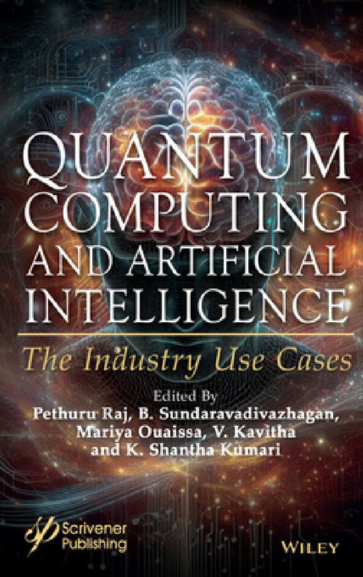 Quantum Computing and Artificial Intelligence: The Industry Use Cases by Pethuru Raj