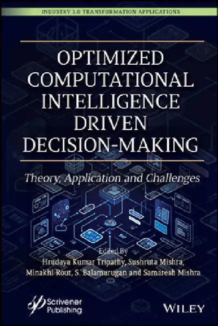Optimized Computational Intelligence Driven Decision-Making by Hrudaya Kumar Tripathy