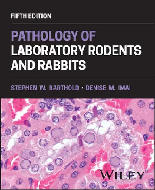 Pathology of Laboratory Rodents and Rabbits by Barthold, Stephen W.