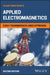 Applied Electromagnetics: Early Transmission Lines Approach, 2nd Edition by Stuart M. Wentworth