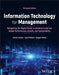 Information Technology for Management: Driving Digital Transformation to Increase Local and Global Performance, Growth and Sustainability, 13th Edition by Efraim Turban, Carol Pollard, Gregory Wood (Canisius College)