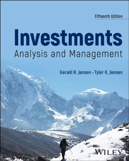 Investments: Analysis and Management, 15th Edition by Gerald R. Jensen, Tyler K. Jensen