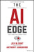 The AI Edge: Sales Strategies for Unleashing the Power of AI to Save Time, Sell More, and Crush the Competition by Jeb Blount