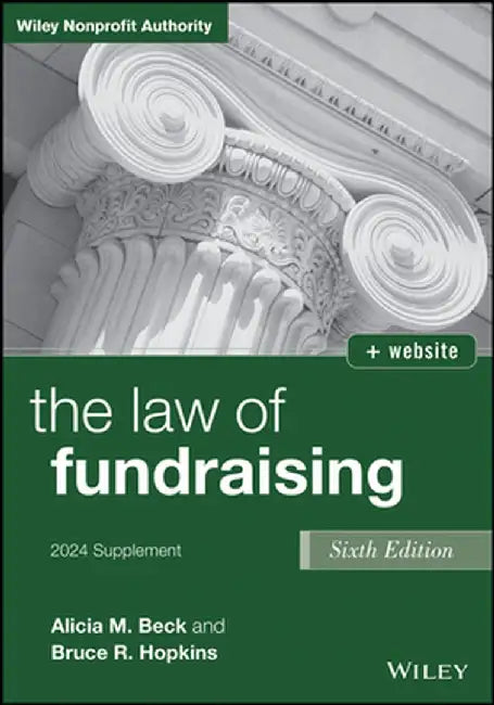 The Law of Fundraising, 2024 Cumulative Supplement by Alicia M. Beck