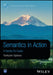 Semantics in Action: A Hands-On Guide by Toshiyuki Ogihara