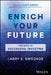 Enrich Your Future: The Keys to Successful Investing by Larry E. Swedroe