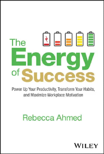 Energy at Work by Rebecca Ahmed
