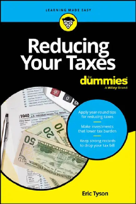 Reducing Your Taxes for Dummies by Margaret A. Munro