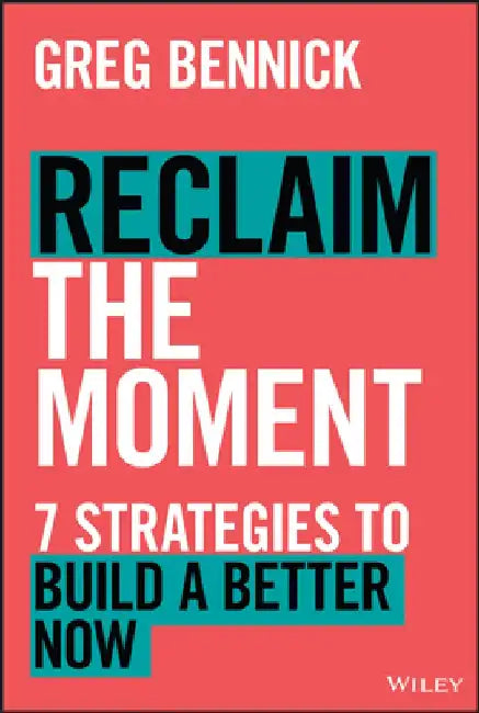 Build a Better Now by Greg Bennick
