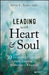Leading with Heart and Soul: 30 Devotional Lessons of Leadership for Educators by Irvin Scott